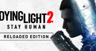 Dying Light 2 Stay Human Reloaded Edition Torrent Download